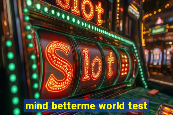 mind betterme world test